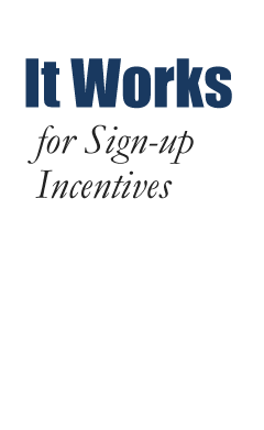 It Works for Sign-up Incentives