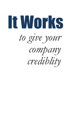 It Works to give your company credibility